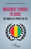 Abdoulaye Lélouma Diallo - Mouvement syndical en Guinée - Une longue lutte appuyée par l'OIT.