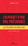 Amadou Kah - L'alphabet d'une mal présidence - Les 26 péchés de Macky Sall.