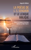 Augustin Ndione - La poésie de L. S. Senghor et le lexique biblique - Analyse lexicologique et sémantique appliquée aux Élégies Mageures.