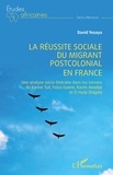 David Yesaya - La réussite sociale du migrant postcolonial en France - Une analyse socio-littéraire dans les romans de Karine Tuil, Faïza Guène, Karim Amellal et El Hadji Diagola.