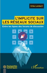 Erika Lombart - L'implicite sur les réseaux sociaux - Entre les lignes des forums de discussion.