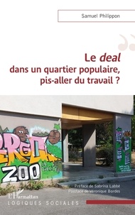 Samuel Philippon - Le deal dans un quartier populaire, pis-aller du travail ?.