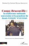 Ibhenguet bexelant cyr emiland Moassa - Congo-Brazzaville - La conférence nationale souveraine et la grandeur de Denis Sassou N'Guesso.