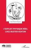 Jean-Pierre Flayeux - L'exploit physique réel chez Buster Keaton.