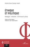 Antoine-Dover Osongo-Lukadi - Ethique et politique - Heidegger « interprète » d'Emmanuel Levinas.