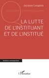 Jacques Langlois - La lutte de l'instituant et de l'institué.