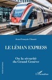 Jean-François Clouzet - Le Léman Express - Ou la sécurité du Grand Genève.