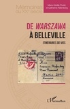 Marie-Noëlle Postic et Catherine Rafenberg - De Warszawa à Belleville - Itinéraires de vies.