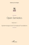 Amir Biglari - Open Semiotics - Volume 1, Epistemological and Conceptual Foundations.