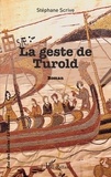 Stéphane Scrive - La geste de Turold.