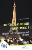 Hanna Vaaranen - But you are so French! What can I do? - Réflexions sur les Ressources humaines en France.