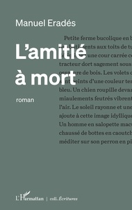 Manuel Eradés - L'amitié à mort.