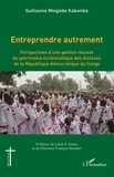 Kabamba guillaume Mingiebe - Entreprendre autrement - Perspectives d'une gestion réussie du patrimoine ecclésiastique des diocèses de la République démocratique du Congo.