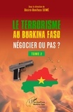Désiré Boniface Some - Terrorisme au Burkina Faso Négocier ou pas ? - 2 Tome 2.