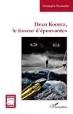 Christophe Roussellier - Dean Koontz, le tisseur d'épouvantes.