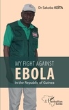 Sakoba Keïta - My fight against Ebola in the republic of Guinea.
