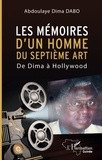 ABDOULAYE DIMA DABO - Les mémoires d'un homme du septième art - De Dima à Hollywood.