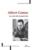 Jean-Michel Wavelet - Albert Camus - La voix de la pauvreté.