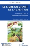 Elisabeth Smadja et Julia Bezerra - Le livre du chant de la Création - "Le Perek Chira" présenté et commenté.