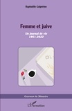 Raphaëlle Galpérine - Femme et juive - Un journal de vie 1951 - 2022.