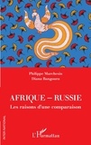 Philippe Marchesin et Diana Bangoura - Afrique-Russie - Les raisons d'une comparaison.