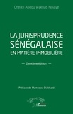 Cheikh Abdou Wakhab Ndiaye - La jurisprudence sénégalaise en matière immobilière - Deuxième édition.