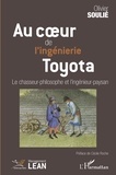 Olivier Soulié - Au coeur de l'ingénierie Toyota - Le chasseur-philosophe et l'ingénieur-paysan.