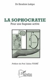 Ibrahim Lokpo - La sophocratie - Pour une sagesse active.