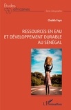 Cheikh Faye - Ressources en eau et développement durable au Sénégal.