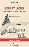 Laurence Glin-Barboni et Joseph Glin - Zepp et Léonie - Les étapes d'une vie intense (1870-1962).