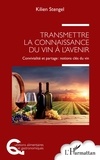 Kilien Stengel - Transmettre la connaissance du vin à l'avenir - Convivialité et partage : notions clés du vin.