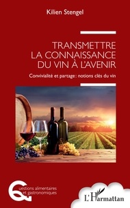 Kilien Stengel - Transmettre la connaissance du vin à l'avenir - Convivialité et partage : notions clés du vin.