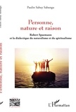 Sabangu paulin Sabuy - Personne, nature et raison - Robert Spaemann et la dialectique du naturalisme et du spiritualisme.