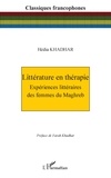 Farah Khadhar et Hédia Khadhar - Littérature en thérapie - Expériences littéraires des femmes du Maghreb.