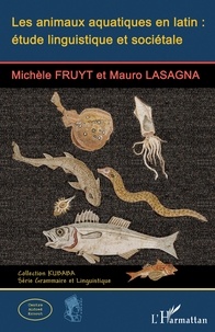 Michèle Fruyt - Les animaux aquatiques en latin : étude linguistique et sociétale.