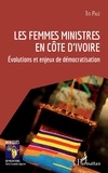 Titi Palé - Les femmes ministres en Côte d'Ivoire - Évolutions et enjeux de démocratisation.