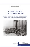 Jean-Luc Cartron - Le massacre de Gardelegen - En avril 1945, 1016 déportés sont exterminés par les nazis dans l'incendie d'une grange.