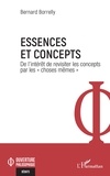 Bernard Borrelly - Essences et concepts - De l'intérêt de revisiter les concepts par les "choses mêmes".