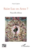 Francis Lapierre - Saint Luc en Actes ? - Nouvelle édition.