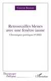 Vincent Bouton - Retrouvailles bleues avec fenêtre jaune - Chroniques poétiques # 2022.