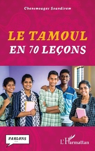 Chanemougas Soundiram - Le tamoul en 70 leçons.
