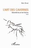 Marc Bruet - L'art des cavernes - Géométries et territoires.