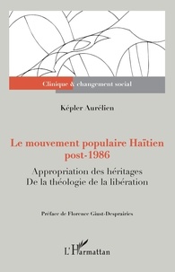 Képler Aurélien - Le mouvement populaire Haïtien post-1986 - Appropriation des héritages - De la théologie de la libération.