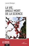 Laurent Ménégoz - La Vie, angle mort de la science.