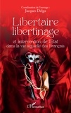 Jacques Delga - Libertaire libertinage et intervention de l'Etat dans la vie sexuelle des Français.