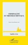 Angéline Artus - Criminalité et troubles mentaux.