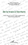 Marie-Pierre Bidal-Loton et Tatiana De Barrelli - De la trace à l'écriture - Actes des 6e et 7e web-conférences Potentialdys/Educ'Art.