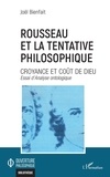 Joël Bienfait - Rousseau et la tentative philosophique - Croyance et coût de Dieu - Essai d'Analyse ontologique.