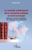 Mathias Dolly - Le contrôle juridictionnel de la commande publique en droit burkinabè - Essai sur la fonction régulatrice de l'office du juge administratif.