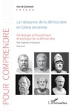 Hervé Grémont - Généalogie philosophique et politique de la démocratie - Volume 1, La naissance de la démocratie en Grèce ancienne.